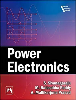 Power Electronics(English, Paperback, Reddy M. Balasubba, Sivanagaraju S., Prasad A. Mallikarjuna)