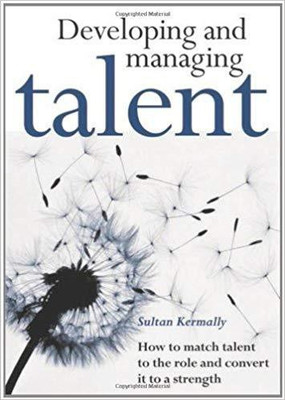 Developing and Managing Talent(English, Paperback, Kermally Sultan)