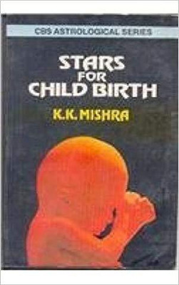 Stars For Child Birth 01 Edition(English, Paperback, Mishra K. K.)