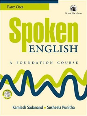 Spoken English : A Foundation Course Part 1(English, Paperback, Sadanand K)