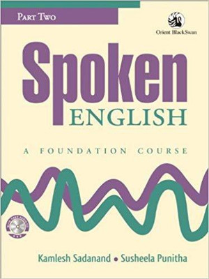 Spoken English : A Foundation Course Part 2(English, Paperback, Sadanand K)