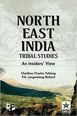 North East India Tribal Studies : An Insiders' View(English, Hardcover, Richard. P. G. Jangamlung, Cheithou Charles Yuhlung)