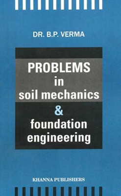 Problems in Soil Mechanics & Foundation Engineering(English, Paperback, B.P. Verma)