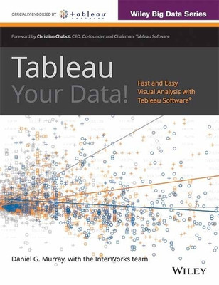 Tableau Your Data!  - Fast and Easy Visual Analysis with Tableau Software(English, Paperback, Murray Daniel G.)