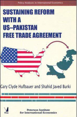 Sustaining Reform with a US-Pakistan Free Trade Agreement(English, Paperback, Gary Clyde Hufbauer Shahid Javed Burki)