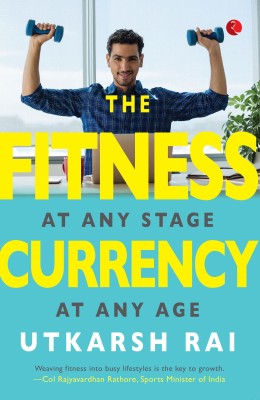 FITNESS CURRENCY(English, Paperback, Rai Utkarsh)