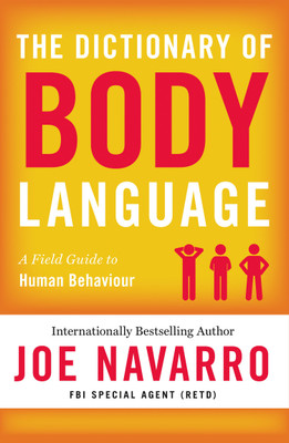 The Dictionary of Body Language  - A Field Guide to Human Behaviour(English, Paperback, Joe Navarro)