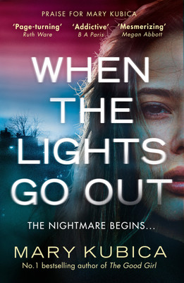 When the Lights Go Out  - The Nightmare Begins...(English, Paperback, Mary Kubica)