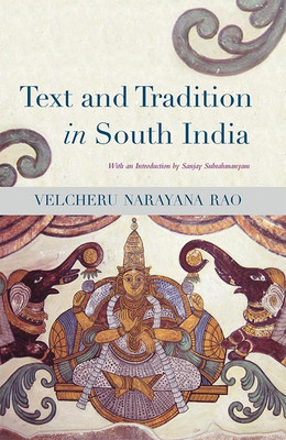 Text And Tradition In South India(English, Paperback, Rao Velcheru Narayana)