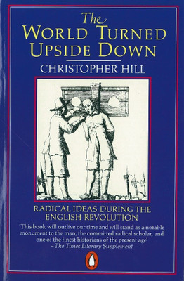 The World Turned Upside Down: Radical Ideas During the English Revolution(English, Paperback, Christopher Hill)