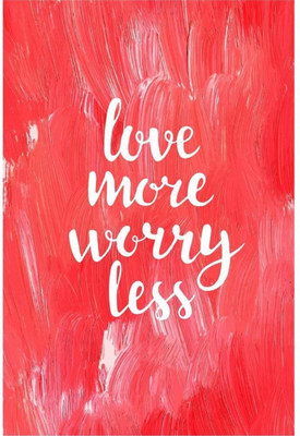 

Akhuratha Wall Poster Love More Worry Less Paper Print(12 inch X 18 inch, Rolled)