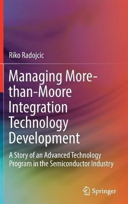 Managing More-than-Moore Integration Technology Development(English, Hardcover, Radojcic Riko)