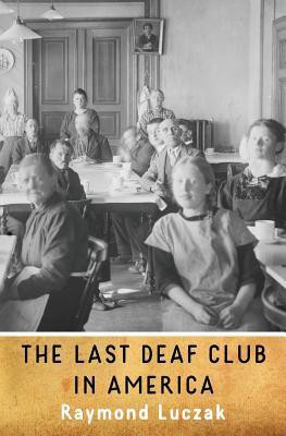 The Last Deaf Club in America(English, Paperback, Luczak Raymond)