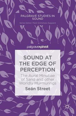 Sound at the Edge of Perception(English, Hardcover, Street Sean)