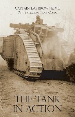 The Tank in Action(English, Paperback, Browne Captain D G)