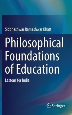 Philosophical Foundations of Education(English, Hardcover, Bhatt Siddheshwar Rameshwar)