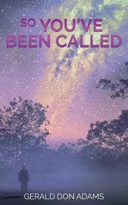 So You've Been Called(English, Paperback, Adams Gerald Don)