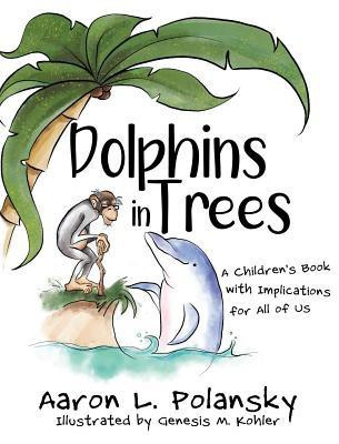 Dolphins in Trees(English, Hardcover, Polansky Aaron)