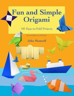 Fun and Simple Origami(English, Paperback, Montroll John)