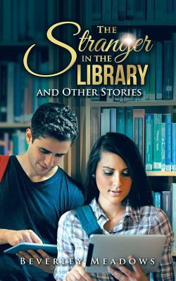 The Stranger in the Library and Other Stories(English, Paperback, Meadows Beverley)