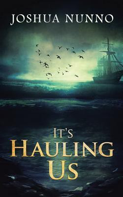 It'S Hauling Us(English, Paperback, Nunno Joshua C)