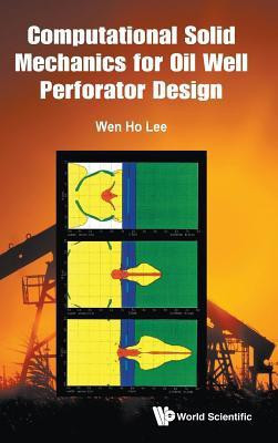Computational Solid Mechanics For Oil Well Perforator Design(English, Hardcover, Lee Wen Ho)