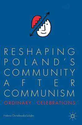 Reshaping Poland's Community after Communism(English, Hardcover, Chmielewska-Szlajfer Helena)