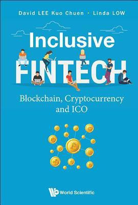 Inclusive Fintech: Blockchain, Cryptocurrency And Ico(English, Hardcover, Lee David Kuo Chuen)