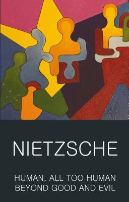Human, All Too Human & Beyond Good and Evil(English, Paperback, Nietzsche Friedrich)
