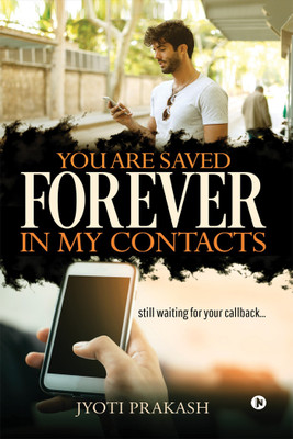 You are saved forever in my contacts(English, Paperback, Jyoti Prakash)