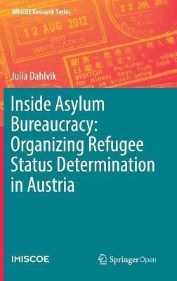 Inside Asylum Bureaucracy: Organizing Refugee Status Determination in Austria(English, Hardcover, Dahlvik Julia)