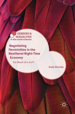 Negotiating Femininities in the Neoliberal Night-Time Economy(English, Hardcover, Nicholls Emily)