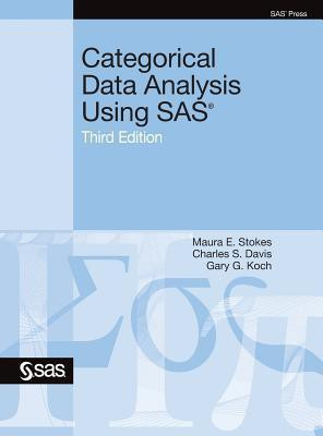 Categorical Data Analysis Using SAS, Third Edition(English, Hardcover, Stokes Maura E)