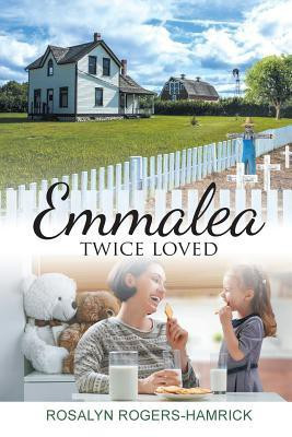 Emmalea Twice Loved(English, Paperback, Rogers-Hamrick Rosalyn)