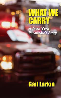 What We Carry(English, Paperback, Larkin Gail)