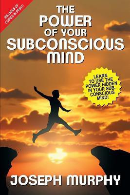 The Power of Your Subconscious Mind(English, Paperback, Murphy Joseph)