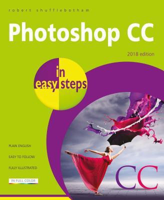 Photoshop CC in easy steps(English, Paperback, Shufflebotham Robert)