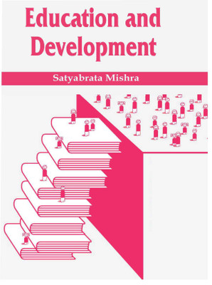 EDUCATION AND DEVELOPMENT(English, INDIA, SATYABRATA MISHRA)