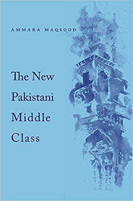 The New Pakistani Middle Class(English, Hardcover, Ammara Maqsood)