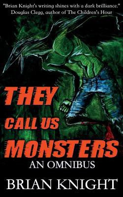 They Call Us Monsters(English, Paperback, Knight Brian)