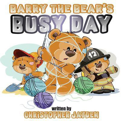 Barry the Bear's Busy Day(English, Paperback, Jayden Christopher)