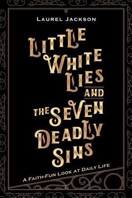 Little White Lies and the Seven Deadly Sins(English, Paperback, Jackson Laurel)