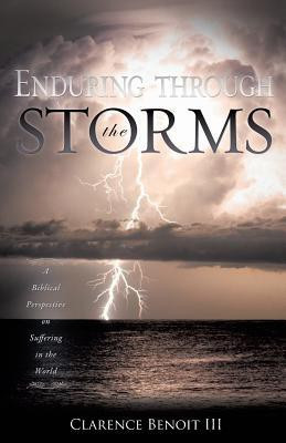 Enduring Through the Storms(English, Paperback, Benoit III Clarence)