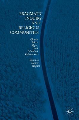Pragmatic Inquiry and Religious Communities(English, Hardcover, Daniel-Hughes Brandon)
