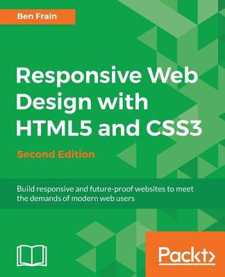 Responsive Web Design with HTML5 and CSS3 -(English, Electronic book text, Frain Ben)