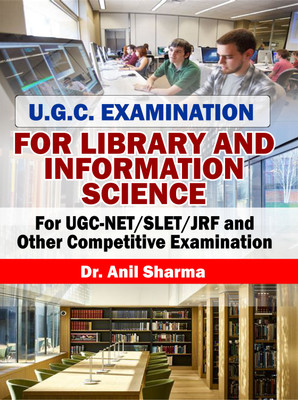 UGC Examination For Library and Information Science (For UGC-Net/Slet/JGF and Other Competitive Examination)(English, Paperback, Dr. Anil Sharma)