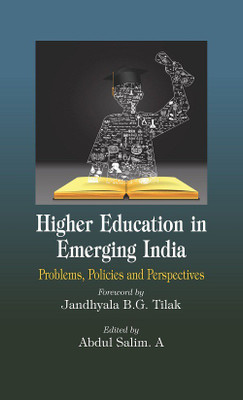 HIGHER EDUCATION IN EMERGING INDIA: Problems, Policies and Perspectives(English, Hardcover, Abdul Salim. A (Ed.))