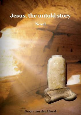 Jesus, the untold story(English, Paperback, Horst Gerjo Van Der)