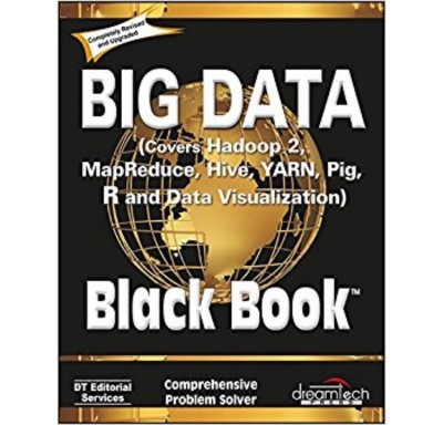 Big Data, Black Book: Covers Hadoop 2, Mapreduce, Hive, Yarn, Pig, R and Data Visualization(English, Paperback, DT Editorial Services)