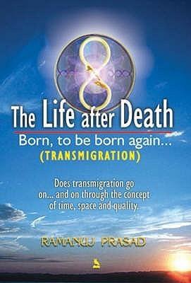 The Life After Death(English, Paperback, Prasad Ramanuj)
